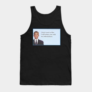 "I Don't Need To Flirt" - Funny Sarcastic Witty Gift Idea - Birthday Present Tank Top